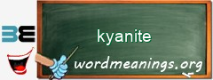 WordMeaning blackboard for kyanite